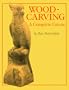 Woodcarving: A Complete Course
