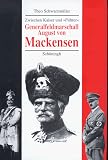 Produkt-Bild: Generalfeldmarschall August von Mackensen: Zwischen Kaiser und 'F&uuml;hrer'. Eine politische Biographie