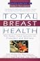 Total Breast Health: The Power Food Solution for Protection and Wellness