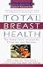 Book Total Breast Health: The Power Food Solution for Protection and Wellness