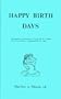 Happy Birth Days: Personal Accounts of Birth at Home, the Intimate Husband-Wife Way