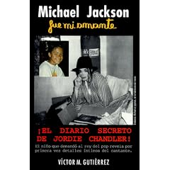 Michael Jackson Fue Mi Amante: El Diario Secreto de Jordie Chandler