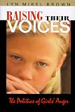 Raising Their Voices: The Politics of Girls Anger