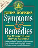 Johns Hopkins Symptoms and Remedies: The Complete Home Medical Reference