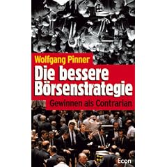 Die bessere B�rsenstrategie. Gewinnen als Contrarian
