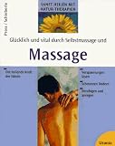 Produkt-Bild: Gl&uuml;cklich und vital durch Selbstmassage und Massage. Die heilende Kraft der H&auml;nde