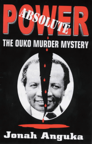 Absolute Power: Ouko Murder Mystery
