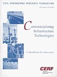 Commercializing Infrastructure Technologies: A Handbook for Innovators (CERF report)