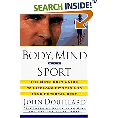 Body, Mind, and Sport: The Mind/Body Guide to Lifelong Fitness and Your Personal Best