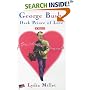 GEORGE BUSH, DARK PRINCE OF LOVE: A Presidential Romance