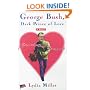 GEORGE BUSH, DARK PRINCE OF LOVE: A Presidential Romance