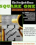 The New York Times Square One Crossword Dictionary: The Only Dictionary Compiled from the Actual Clues and Answers in America s Most Popular Crosswords! (Puzzle Reference)