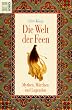 Die Welt der Feen. Mythen, M�rchen und Legenden.