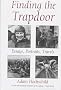Finding the Trap Door: Essays, Portraits, Travels
