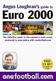 Angus Loughran's Guide to Euro 2000 - the definitive guide to this summer's event