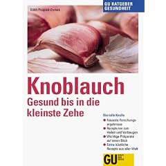 Knoblauch - Gesund bis in die kleinste Zehe, GU Ratgeber Gesundheit