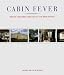 Cabin Fever: Sheds and Shelters, Huts and Hideaways