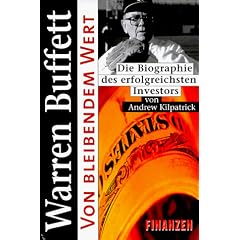 Warren Buffett : von bleibendem Wert ; die Biographie des erfolgreichsten Investors