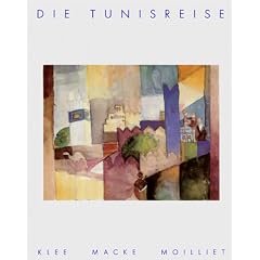 Die Tunisreise: Klee, Macke, Moilliet. Sonderausgabe. Katalog zur Ausstellung
