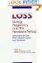 Loss During Pregnancy or in the Newborn Period: Principles of Care With Clinical Cases and Analyses