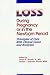 Loss During Pregnancy or in the Newborn Period: Principles of Care with Clinical Cases and Analysis