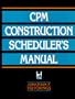 Cpm Construction Scheduler's Manual