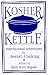 Search : Kosher Kettle: International Adventures in Jewish Cooking