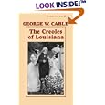 The Creoles of Louisiana by George W. Cable