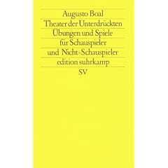 Theater der Unterdr�ckten: �bungen und Spiele f�r Schauspieler und Nicht-Schauspieler (edition suhrkamp)