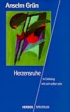 Herzensruhe - Im Einklang mit sich selbst sein. - Anselm Gr&uuml;n