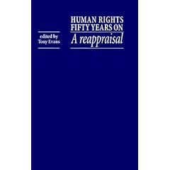Human Rights Fifty Years on: A Reappraisal