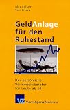 Produkt-Bild: GeldAnlage f&uuml;r den Ruhestand. Der pers&ouml;nliche Verm&ouml;gensberater f&uuml;r Leute ab 50