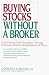 Book Buying Stocks Without a Broker/Commission-Free Investing Through Company Dividend Reinvestment Plans