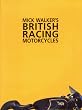 Mick Walker's British Racing Motorcycles (Redline Motorcycles)