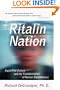 Ritalin Nation: Rapid-Fire Culture and the Transformation of Human Consciousness