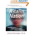Ritalin Nation: Rapid-Fire Culture and the Transformation of Human Consciousness