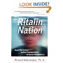 Ritalin Nation: Rapid-Fire Culture and the Transformation of Human Consciousness