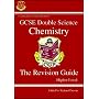 GCSE Double Science: Chemistry Revision Guide - Higher Level (Double Science Revision Guides)
