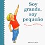 Soy Grande, Soy Pequeno/Big or Little (Spanish Edition)
