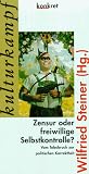 Zensur oder freiwillige Selbstkontrolle?: Vom Tabubruch zur politischen Korrektheit (Konkret Texte) (German Edition)