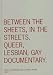 Book Between the Sheets, in the Streets: Queer, Lesbian, Gay Documentary (Visible Evidence, Vol 1)
