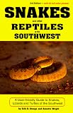 Snakes and Other Reptiles of the Southwest: A Guide to Snakes, Lizards and Turtles