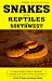 Snakes and Other Reptiles of the Southwest