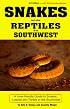 Snakes and Other Reptiles of the Southwest