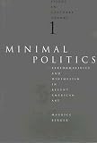 Minimal Politics: Performativity and Minimalism in Recent American Art (Issues in Cultural Theory)