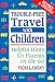 Trouble-Free Travel With Children: Helpful Hints for Parents on the Go