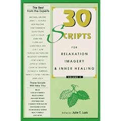 Thirty Scripts for Relaxation, Imagery & Inner Healing, Vol 2: 002