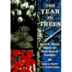 The Year in Trees: Superb Woody Plants for Four-Season Gardens