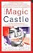 The Magic Castle: A Mother's Harrowing True Story Of Her Adoptive Son's Multiple Personalities-- And The Triumph Of Healing