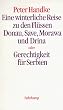 Eine winterliche Reise zu den Fl�ssen Donau, Save, Morawa und Drina oder Gerechtigkeit f�r Serbien